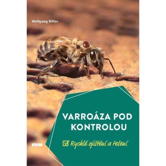 Varroáza pod kontrolou - Rýchle zistenie a riešenie - Wolfgang Ritter