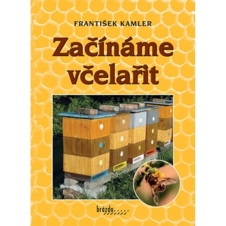 Začíname včeláriť - František Kemler