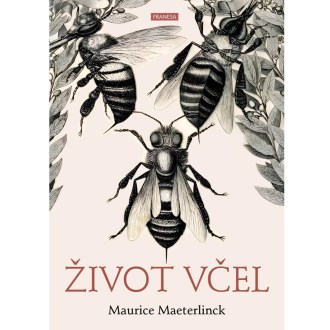 Život včiel - Maurice Maeterlinck